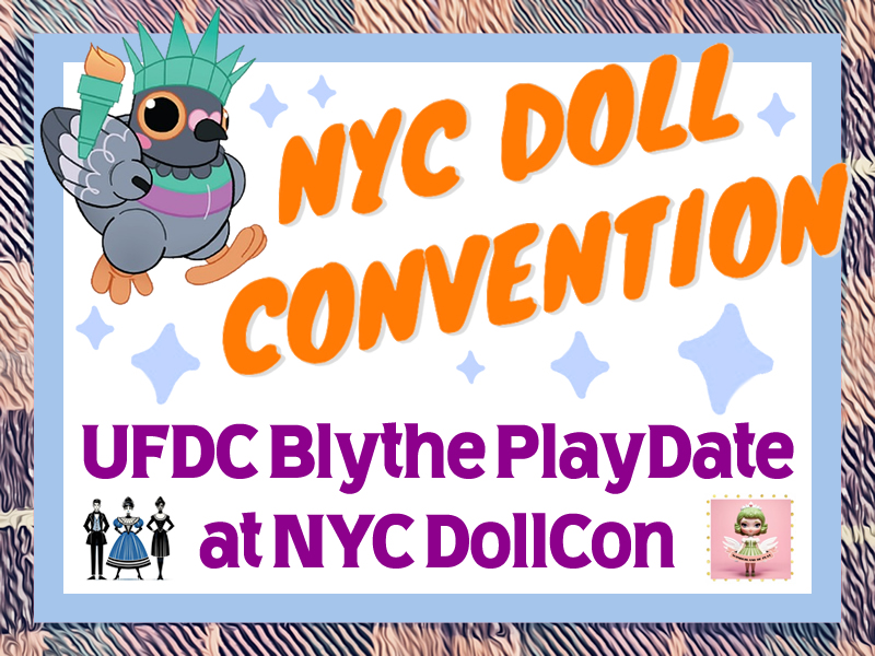 UFDC Blythe PlayDate at NYC DollCon