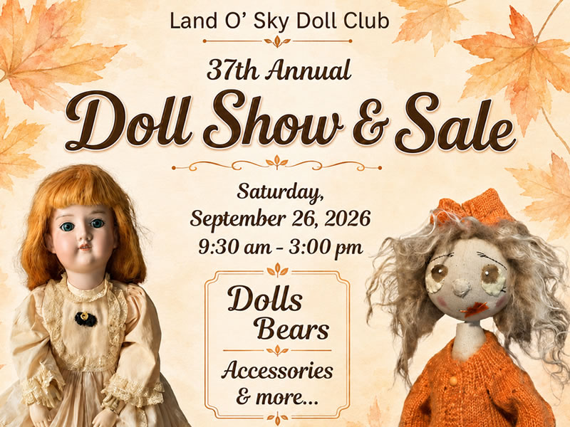 Land O' Sky Doll Club 37th Annual Doll Show & Sale