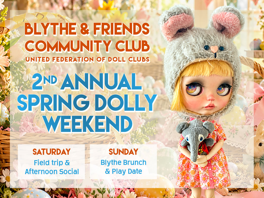 Blythe & Friends Community Club 2nd Annual Spring Dolly Weekend