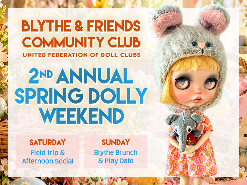 Blythe & Friends Community Club 2nd Annual Spring Dolly Weekend