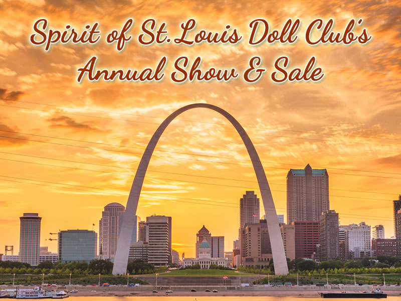 Spirit of St. Louis Doll Show & Sale, Machinist Hall, Bridgeton, MO