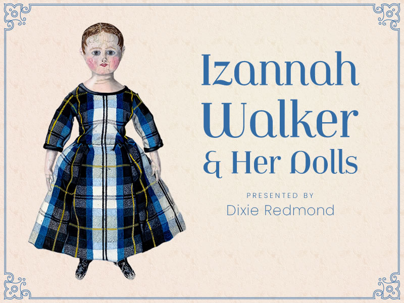 Izannah Walker & Her Dolls