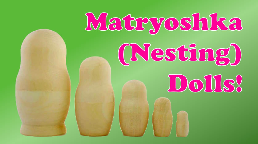 Junior Collectors Workshop: Matryshka (Nesting) Dolls